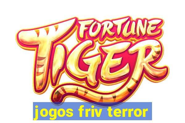 jogos friv terror